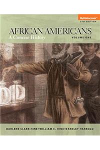 African Americans: A Concise History, Volume 1