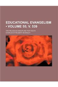 Educational Evangelism (Volume 55; V. 539); The Religious Discipline for Youth