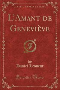 L'Amant de Geneviï¿½ve (Classic Reprint)