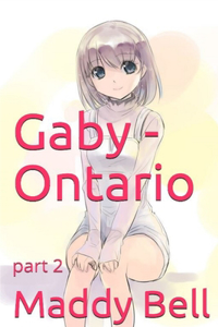 Gaby - Ontario Part 2