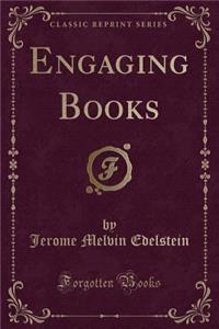 Engaging Books (Classic Reprint)