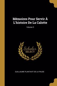 Mémoires Pour Servir À L'histoire De La Calotte; Volume 3