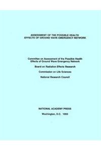 Assessment of the Possible Health Effects of the Ground Wave Emergency Network