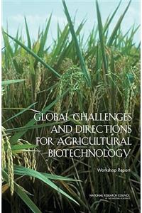 Global Challenges and Directions for Agricultural Biotechnology
