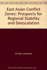 East Asian Conflict Zones: Prospects for Regional Stability and Deescalation