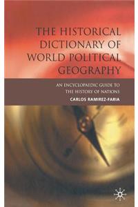The Historical Dictionary of World Political Geography