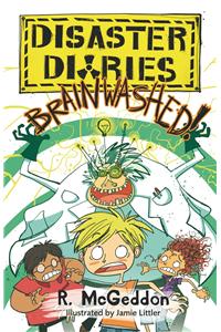 Disaster Diaries: BRAINWASHED!