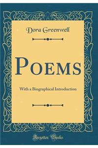 Poems: With a Biographical Introduction (Classic Reprint)