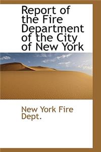 Report of the Fire Department of the City of New York