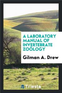 A Laboratory Manual of Invertebrate ZoÃ¶logy