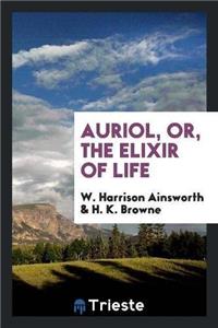 Auriol, Or, the Elixir of Life