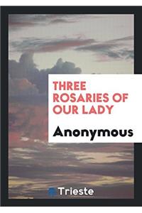 Three rosaries of our Lady