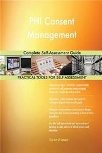 PHI Consent Management Complete Self-Assessment Guide