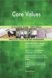 Core Values A Complete Guide - 2020 Edition