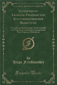 Interessante Kriminal-Prozesse Von Kulturhistorischer Bedeutung