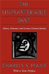 Unmasterable Past