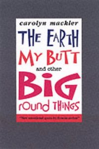 EARTH MY BUTT & OTHER BIG ROUND THINGS