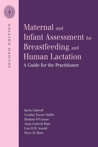 Maternal and Infant Assessment for Breastfeeding and Human Lactation: A Guide for the Practitioner