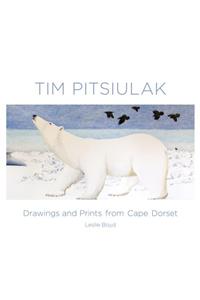 Tim Pitsiulak Drawings and Prints from Cape Dorset