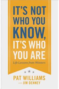 It's Not Who You Know, It's Who You Are