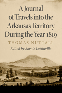 A Journal of Travels into the Arkansas Territory during the Year 1819
