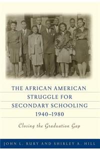 African American Struggle for Secondary Schooling, 1940-1980