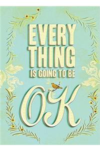 Everything Is Going to Be OK