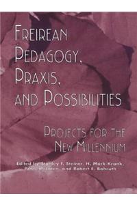 Freireian Pedagogy, Praxis, and Possibilities