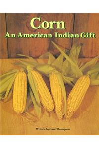 Corn: An American Indian Gift