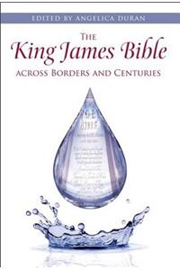 The King James Bible Across Borders and Centuries