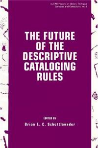 The Future of the Descriptive Cataloging Rules