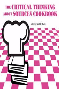 Critical Thinking about Sources Cookbook