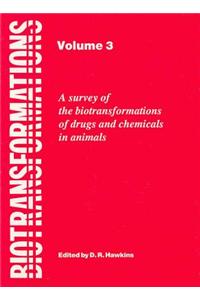Biotransformations: A Survey of the Biotransformations of Drugs and Chemicals in Animals