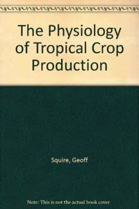 Physiology of Tropical Crop Production