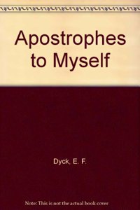 Apostrophes to Myself