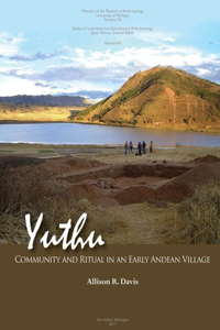 Yuthu: Community and Ritual in an Early Andean Village Volume 50