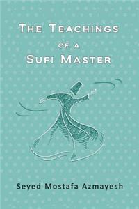 Teachings of a Sufi Master