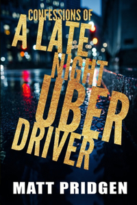 Confessions of a Late Night Uber Driver