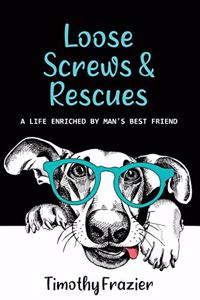 Loose Screws & Rescues