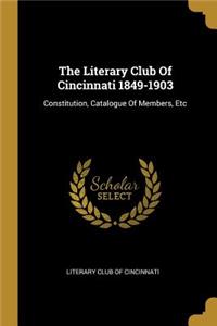 The Literary Club Of Cincinnati 1849-1903