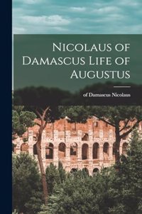Nicolaus of Damascus Life of Augustus