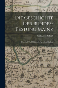 Geschichte der Bundes-Festung Mainz