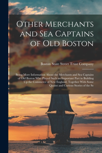 Other Merchants and Sea Captains of Old Boston