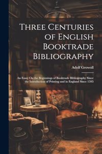 Three Centuries of English Booktrade Bibliography