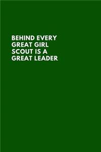 Behind Every Great Girl Scout is a Great Leader: Unlined Notebook for Scout (6x9 inches), for Summer Camp, Gift for Kids or Adults, Scout Journal Notebook