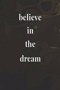 Believe In The Dream