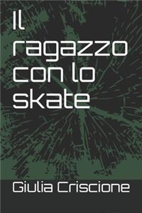 Il ragazzo con lo skate