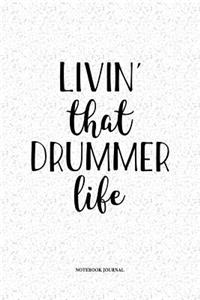 Livin That Drummer Life