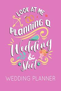 Look at Me Planning a Wedding and Shit Wedding Planner