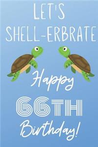 Let's Shell-erbrate Happy 66th Birthday